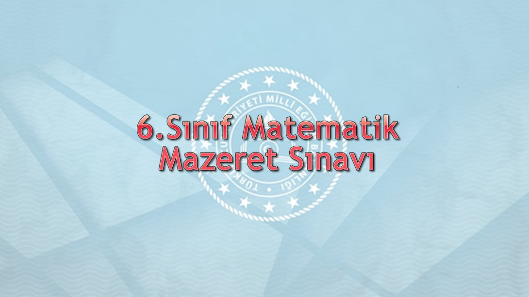 6.Sınıf Matematik Mazeret Sınavı